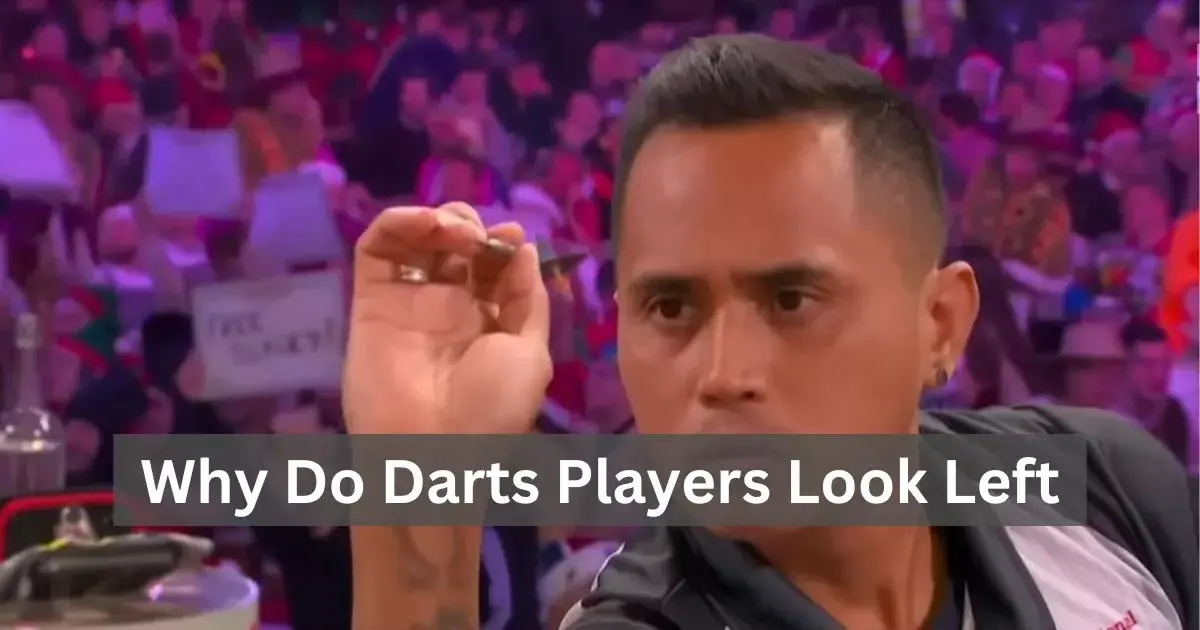 Why Do Darts Players Look Left