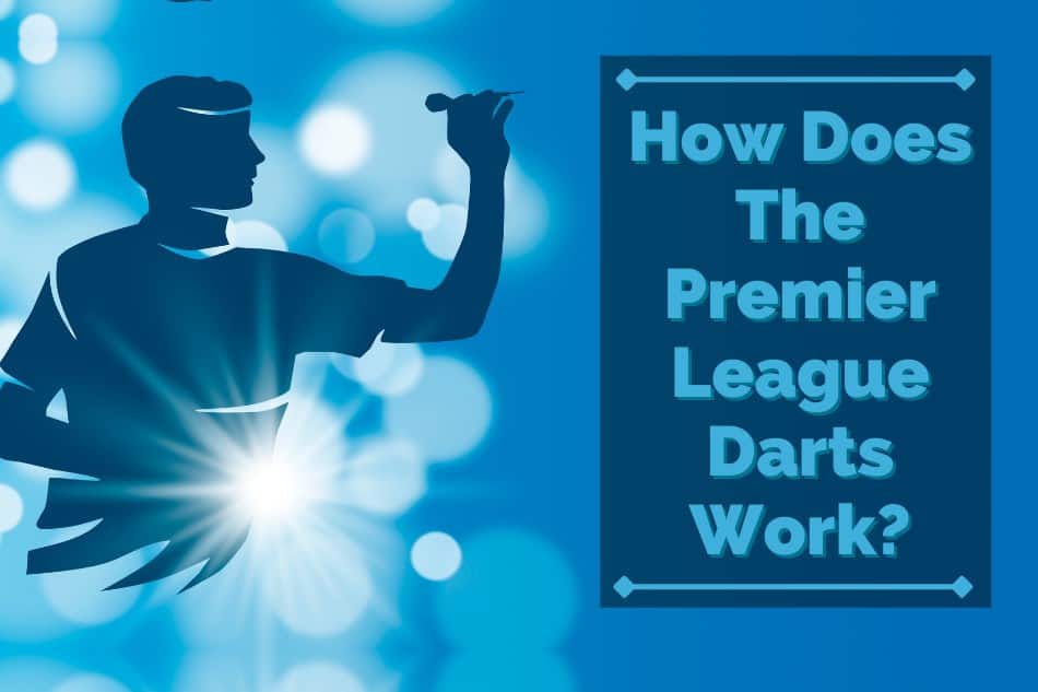 How Does Premier League Darts Work